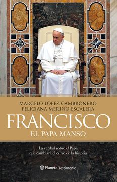 portada Francisco, El Papa Manso (Planeta Testimonio)