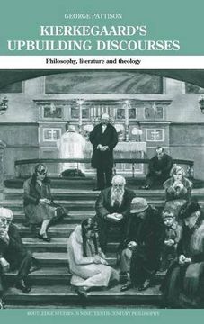 portada Kierkegaard s Upbuilding Discourses: Philosophy, Literature, And Theology (routledge Studies In Nineteenth-century Philosophy) (in English)