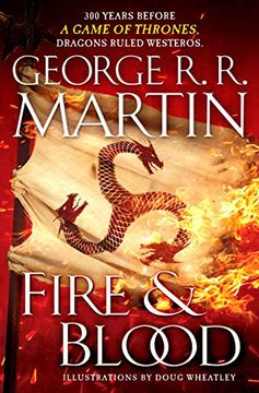 portada Fire & Blood: 300 Years Before a Game of Thrones (The Targaryen Dynasty: The House of the Dragon) 