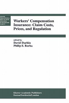 portada workers' compensation insurance: claim costs, prices, and regulation (in English)