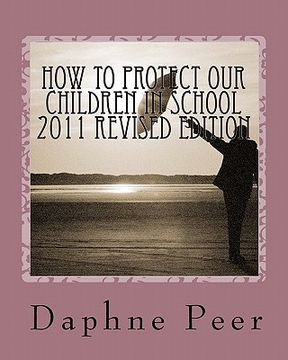 portada how to protect our children in school 2011 revised edition