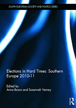 portada Elections in Hard Times: Southern Europe 2010-11 (South European Society and Politics) (en Inglés)