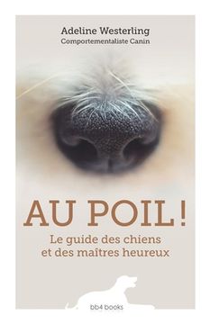 portada Au Poil !: Le guide des chiens et des maîtres heureux (en Francés)