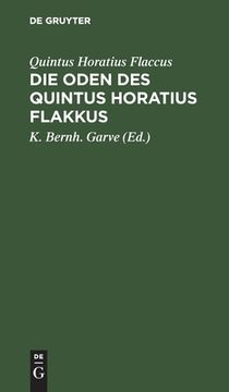 portada Die Oden des Quintus Horatius Flakkus: Deutsch und mit Anmerkungen (en Alemán)