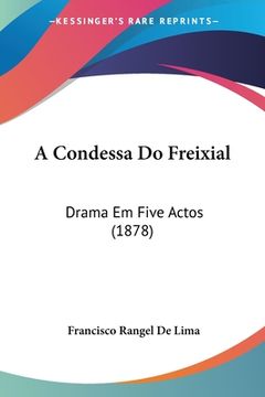 portada A Condessa Do Freixial: Drama Em Five Actos (1878)