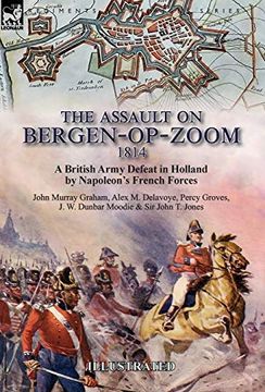 portada The Assault on Bergen-Op-Zoom, 1814: A British Army Defeat in Holland by Napoleon's French Forces (in English)