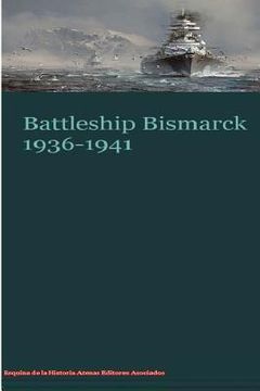 portada Battleship Bismarck 1936-1941 (en Inglés)
