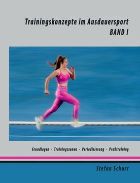 portada Trainingskonzepte im Ausdauersport: Band 1: Physiologie - Traininingszonen - Periodisierung - Profitraining (en Alemán)