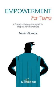 portada Empowerment for Teens: A Guide to Helping Young Adults Prepare for Their Future 
