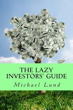 portada The Lazy Investors' Guide (en Inglés)