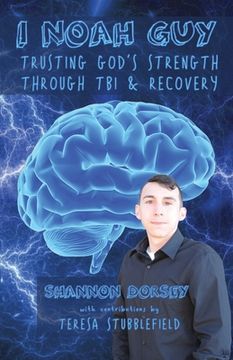 portada I Noah Guy: Trusting God's Strength Through TBI and Recovery (in English)