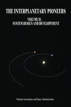 portada The Interplanetary Pioneers: Volume ii: System Design and Development (in English)