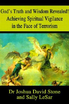 portada god's truth and wisdom revealed! achieving spiritual vigilance in the face of terrorism (in English)