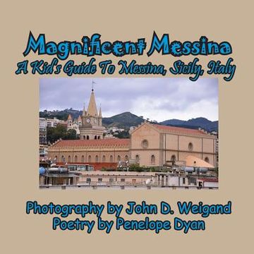 portada Magnificent Messina --- A Kid's Guide To Messina, Sicily, Italy (en Inglés)