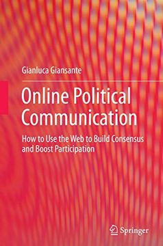 portada Online Political Communication: How to Use the Web to Build Consensus and Boost Participation (in English)