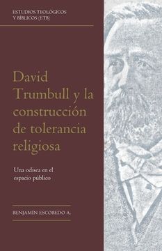 portada David Trumbull y la construcción de tolerancia religiosa: Una odisea en el espacio público