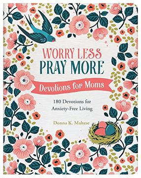 portada Worry Less, Pray More: Devotions for Moms (en Inglés)