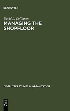 portada Managing the Shopfloor: Subjectivity, Masculinity and Workplace Culture (de Gruyter Studies in Organization) (en Inglés)