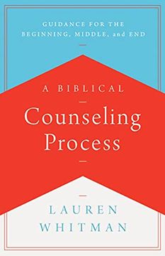 portada A Biblical Counseling Process: Guidance for the Beginning, Middle, and end (en Inglés)