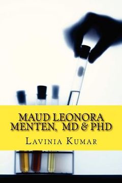 portada Maud Leonora Menten, MD & PhD: Scientist, Doctor, Female Pioneer (en Inglés)