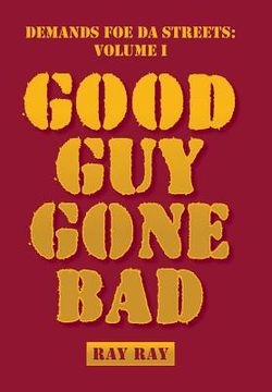 portada Demands Foe Da Streets: Good Guy Gone Bad (en Inglés)