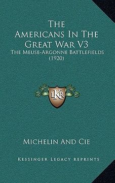 portada the americans in the great war v3: the meuse-argonne battlefields (1920) (in English)