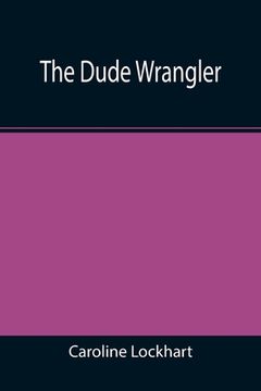portada The Dude Wrangler (in English)