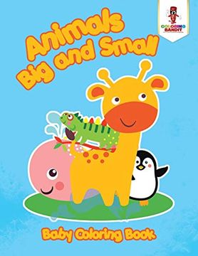 portada Animals big and Small: Baby Coloring Book 
