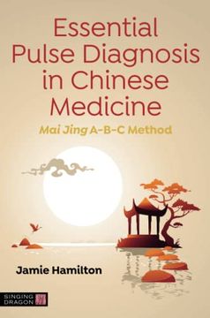 portada Essential Pulse Diagnosis in Chinese Medicine: Mai Jing A-B-C Method (in English)