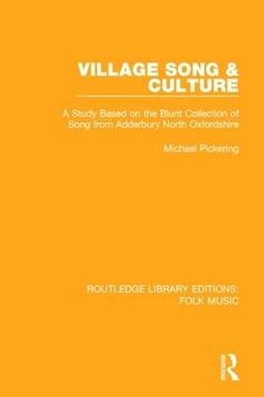 portada Village Song & Culture: A Study Based on the Blunt Collection of Song From Adderbury North Oxfordshire (Routledge Library Editions: Folk Music) (en Inglés)