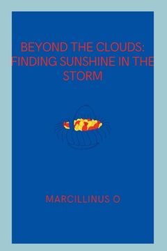 portada Beyond the Clouds: Finding Sunshine in the Storm (in English)