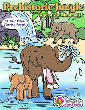 portada Prehistoric Jungle - Age of the Mammals!: Coloring Book (en Inglés)