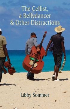 portada The Cellist, a Bellydancer & Other Distractions (en Inglés)