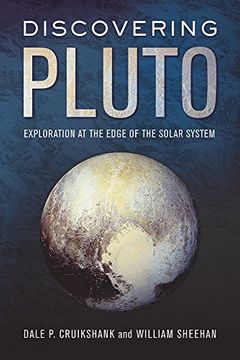 portada Discovering Pluto: Exploration at the Edge of the Solar System (The University of Arizona Pres) 