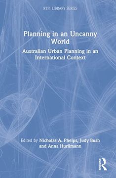 portada Planning in an Uncanny World: Australian Urban Planning in an International Context (Rtpi Library Series) (libro en Inglés)