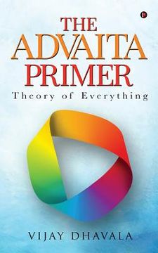 portada The Advaita Primer: Theory of Everything (en Inglés)