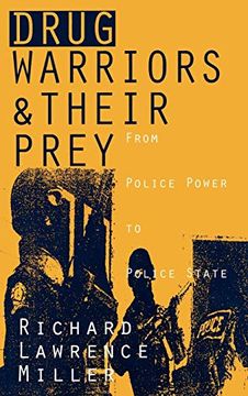 portada Drug Warriors and Their Prey: From Police Power to Police State 