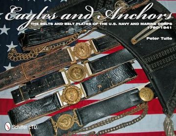 portada Eagles and Anchors: The Belts and Belt Plates of the U. S. Navy and Marine Corps, 1780-1941 (en Inglés)