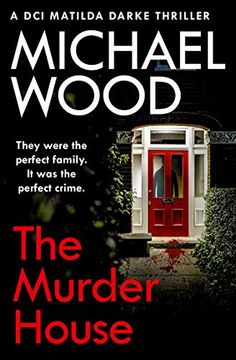portada The Murder House: A Gripping new Crime Thriller That Will Keep you Hooked (Dci Matilda Darke Thriller, Book 5) (in English)