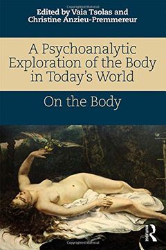 portada A Psychoanalytic Exploration of the Body in Today's World: On the Body (en Inglés)