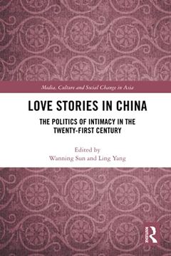 portada Love Stories in China (Media, Culture and Social Change in Asia) (en Inglés)