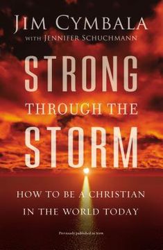 portada Strong Through the Storm: How to be a Christian in the World Today (en Inglés)