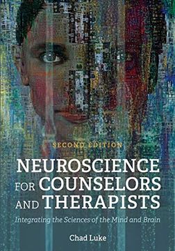 portada Neuroscience for Counselors and Therapists: Integrating the Sciences of the Mind and Brain 