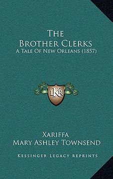 portada the brother clerks: a tale of new orleans (1857) (en Inglés)