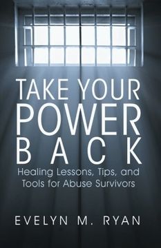 portada Take Your Power Back: Healing Lessons, Tips, and Tools for Abuse Survivors 
