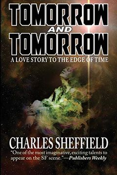 portada Tomorrow and Tomorrow: A Love Story to the Edge of Time (en Inglés)