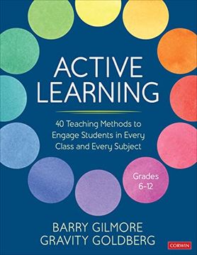 portada Active Learning: 40 Teaching Methods to Engage Students in Every Class and Every Subject, Grades 6-12 (Corwin Teaching Essentials) (en Inglés)