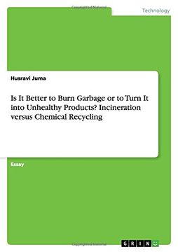 portada Is It Better to Burn Garbage or to Turn It into Unhealthy Products? Incineration versus Chemical Recycling