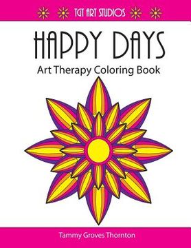 portada Happy Days: Art Therapy Coloring Book (en Inglés)