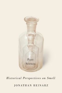 portada Past Scents: Historical Perspectives on Smell (Studies in Sensory History)